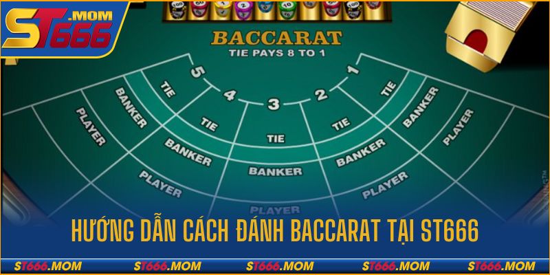 Tìm hiểu về trò chơi đánh bài baccarat tại ST666